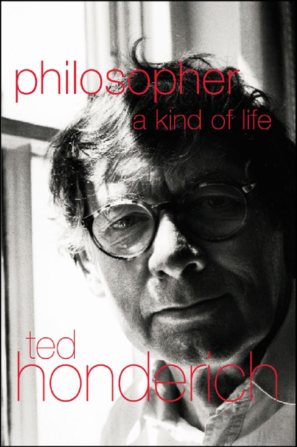 Philosopher A Kind Of Life - Prof Ted Honderich, Ted Honderich