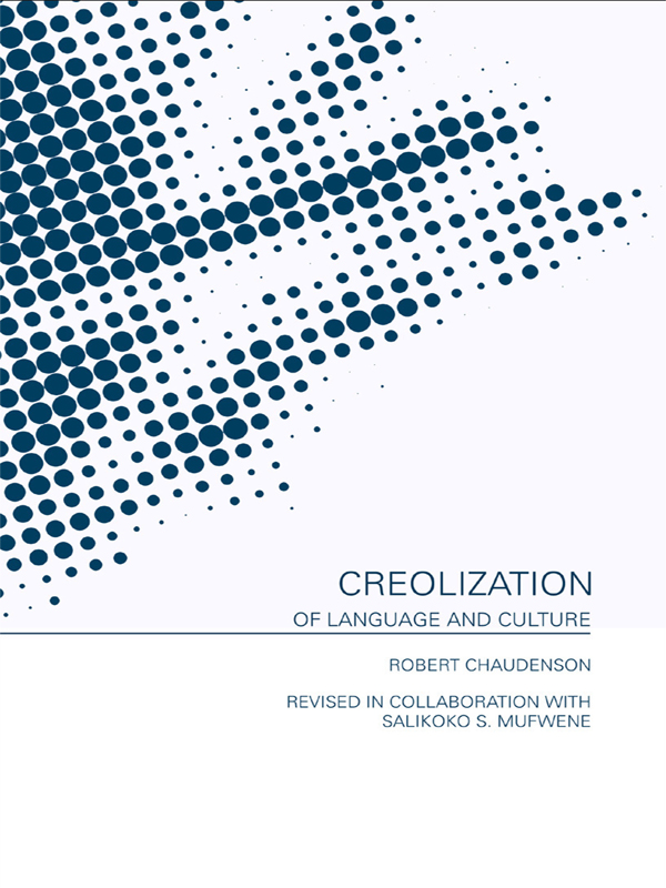 Creolization of Language and Culture - Robert Chaudenson