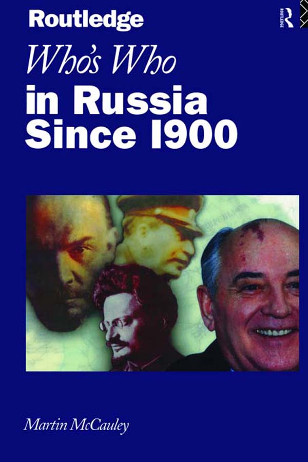 Who's Who in Russia since 1900 - Martin McCauley, Martin Mccauley