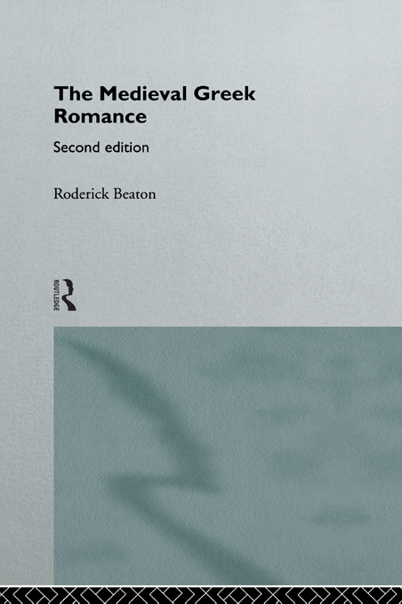 The Medieval Greek Romance - Roderick Beaton,,