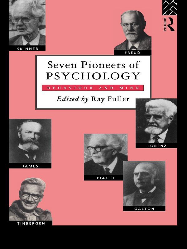 Seven Pioneers of Psychology - R. Fuller