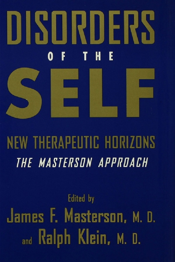 Disorders of the Self - James F. Masterson, M.D., Ralph Klein, M.D.