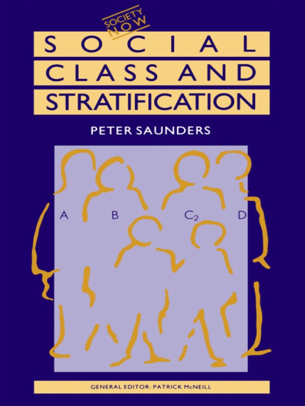 Social Class and Stratification - Peter Saunders