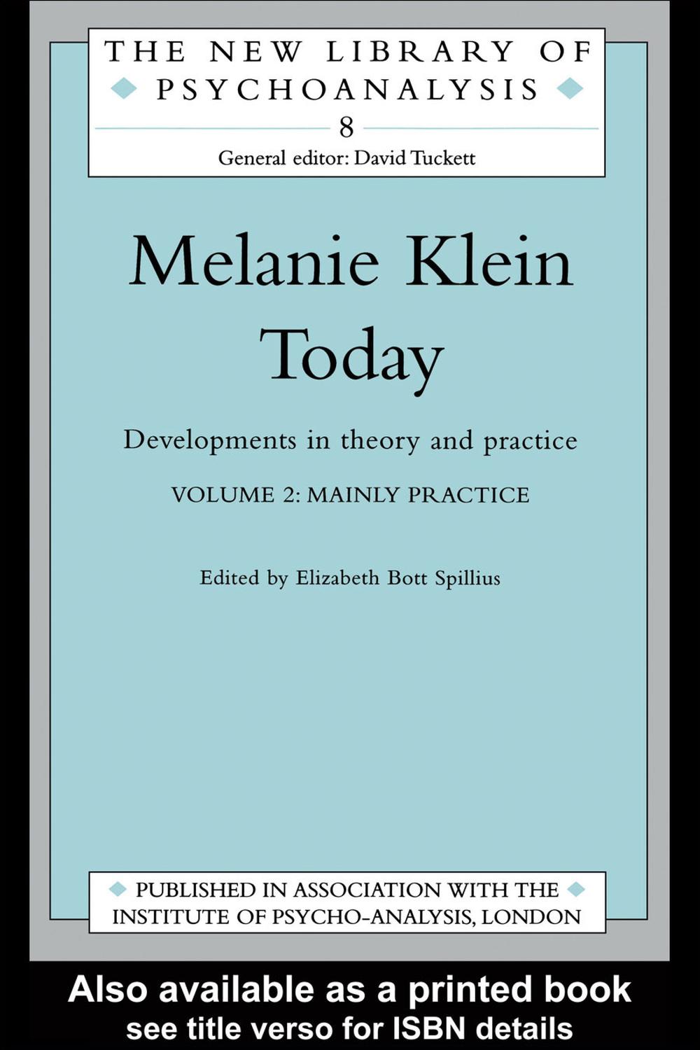Melanie Klein Today, Volume 2: Mainly Practice - Elizabeth Bott Spillius