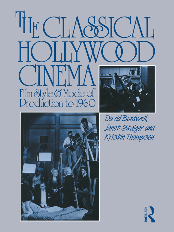 The Classical Hollywood Cinema - David Bordwell, Janet Staiger, Kristin Thompson