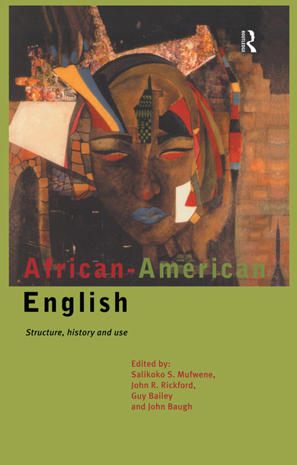 African-American English - Guy Bailey, John Baugh, Salikoko S. Mufwene, John R. Rickford