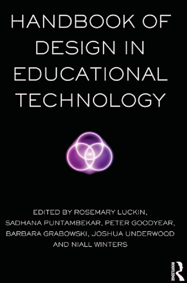 Handbook of Design in Educational Technology - Rosemary Luckin, Sadhana Puntambekar, Peter Goodyear, Barbara L Grabowski, Joshua Underwood, Niall Winters