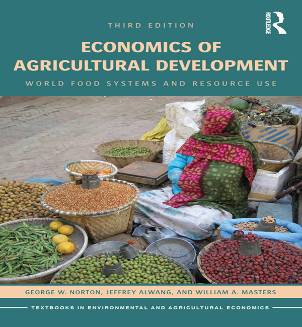 Economics of Agricultural Development - George W. Norton, Jeffrey Alwang, William A. Masters