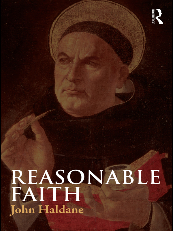 Reasonable Faith - John Haldane