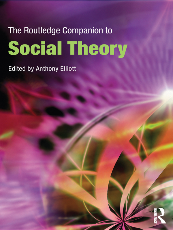 The Routledge Companion to Social Theory - Anthony Elliott