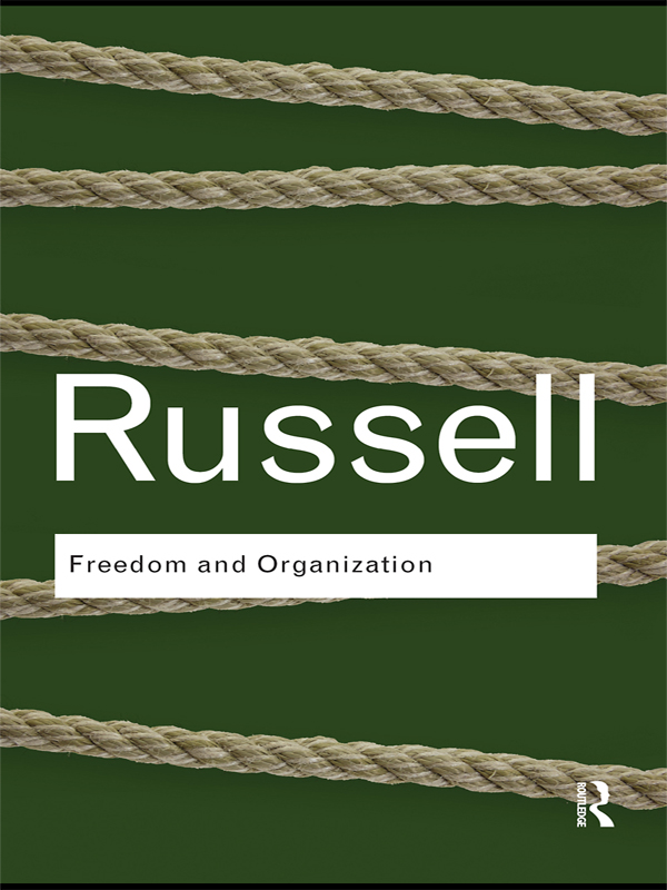 Freedom and Organization - Bertrand Russell
