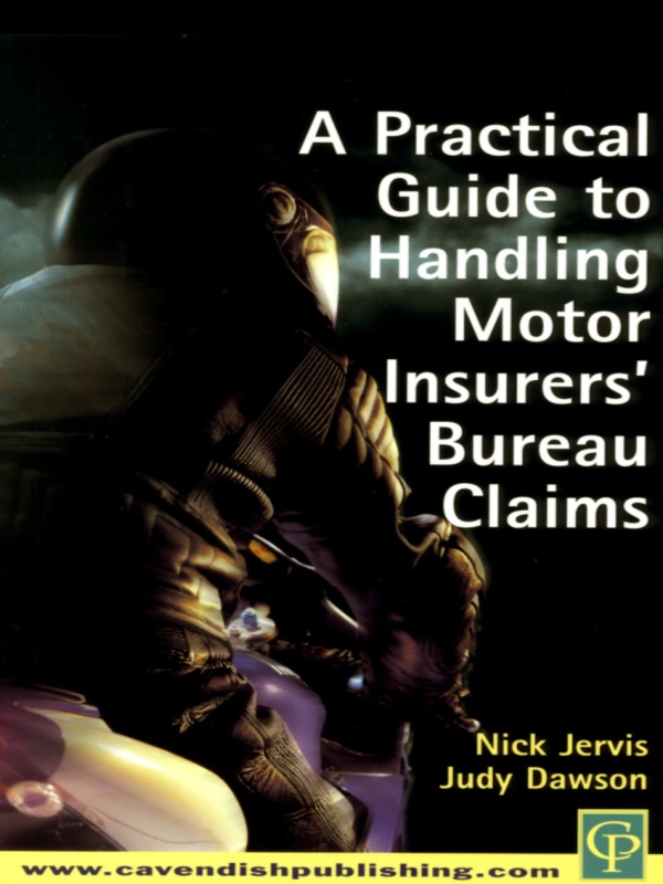 Practical Guide to Handling Motor Insurers' Bureau Claims - Nick Jervis