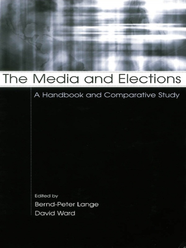 The Media and Elections - Bernd-Peter Lange, David Ward