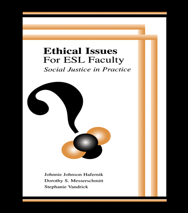 Ethical Issues for Esl Faculty - Johnnie Johnson Hafernik, Dorothy S. Messerschmitt, Stephanie Vandrick