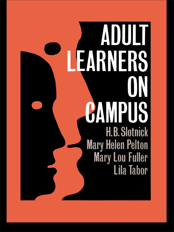 Adult Learners On Campus - H.B. Slotnick, Mary Helen Pelton, Mary Lou Fuller, Lila Tabor