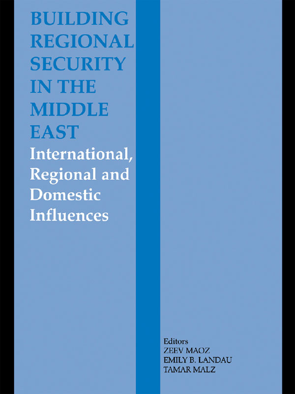 Building Regional Security in the Middle East - Emily B. Landau, Tamar Malz, Zeev Maoz