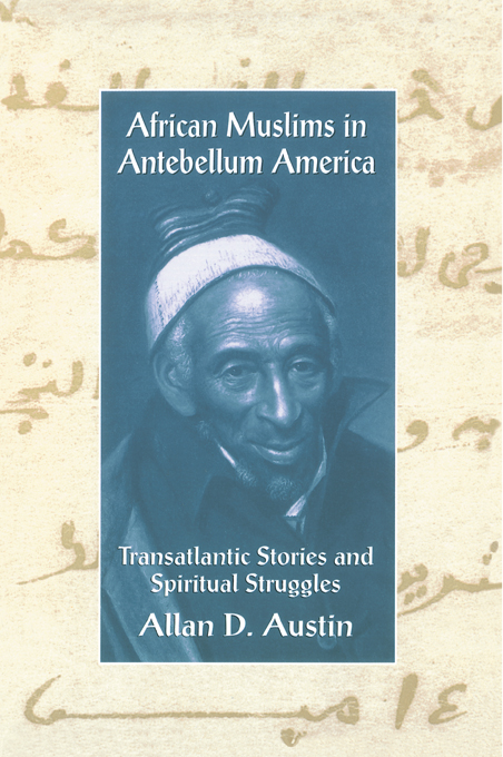 African Muslims in Antebellum America - Allan D. Austin