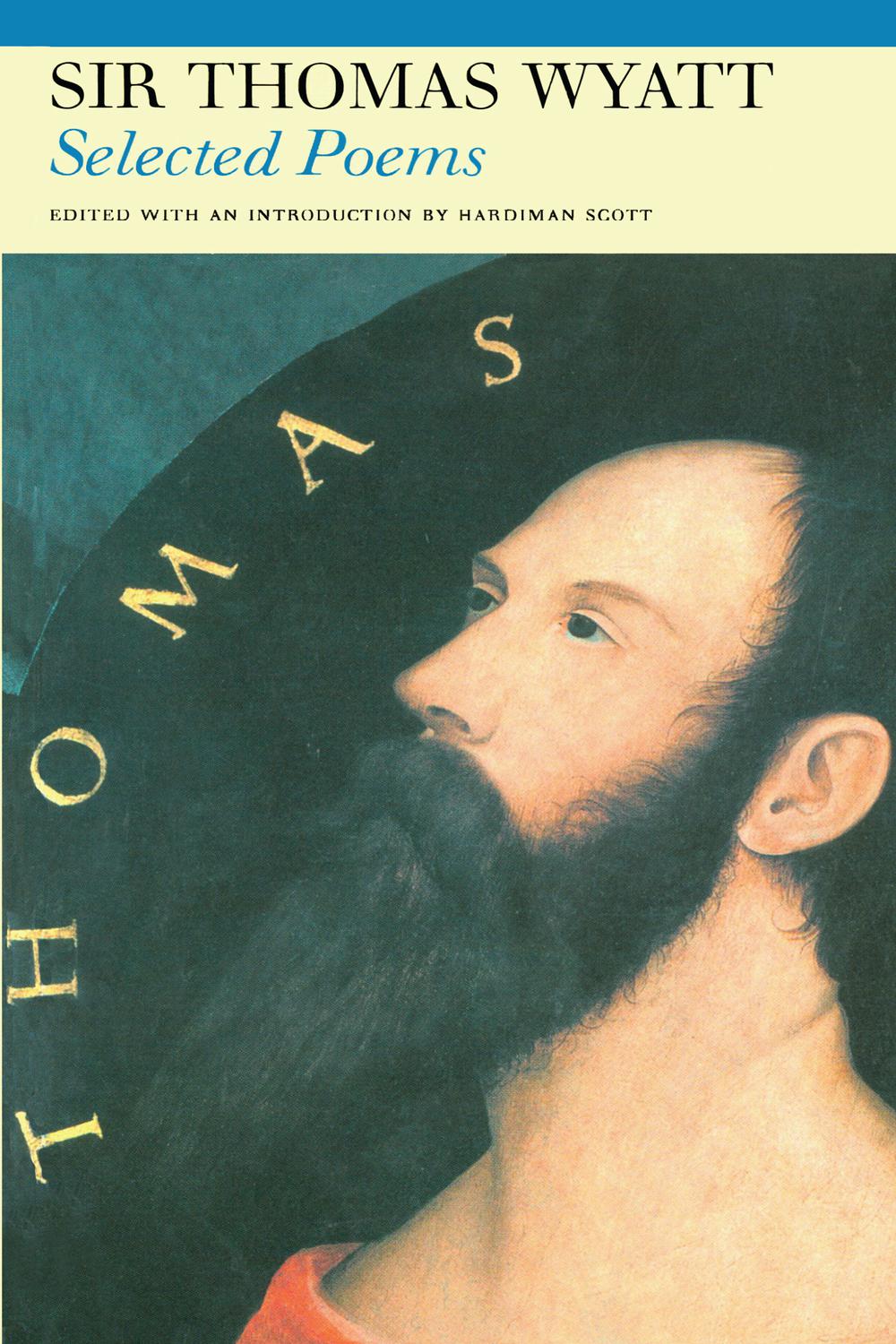 Selected Poems of Sir Thomas Wyatt - Sir Thomas Wyatt, Hardiman Scott