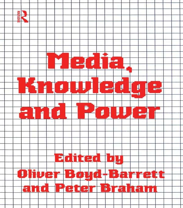 Media, Knowledge and Power - ,,Oliver Boyd-Barrett, Peter Braham