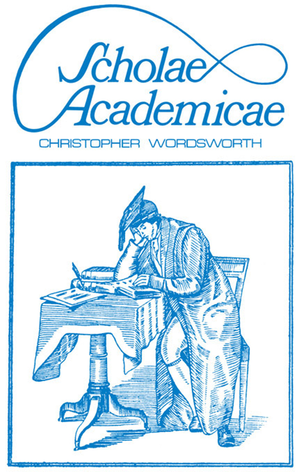 Scholae Academicae - Christopher Wordsworth