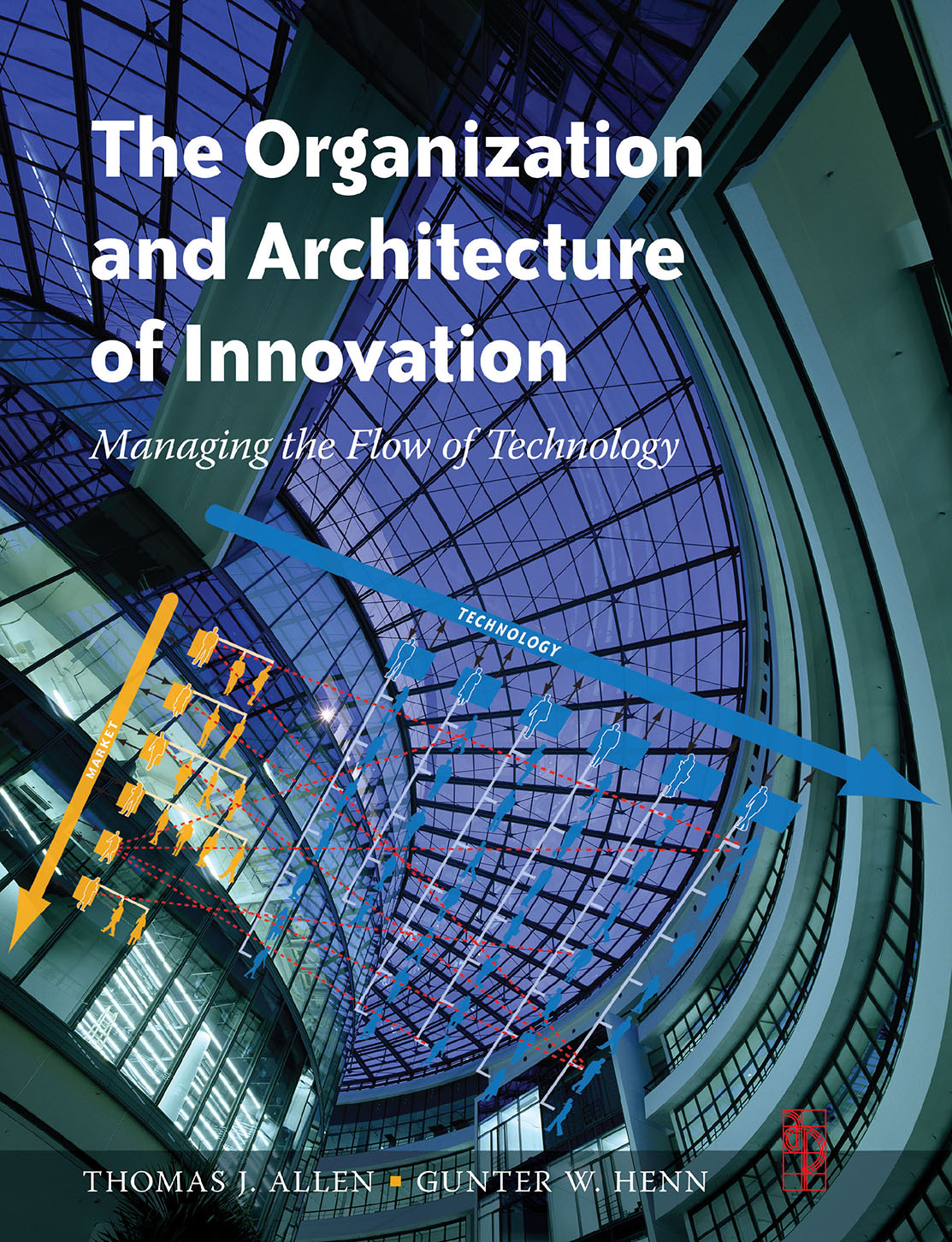 The Organization and Architecture of Innovation - Thomas Allen, Gunter Henn
