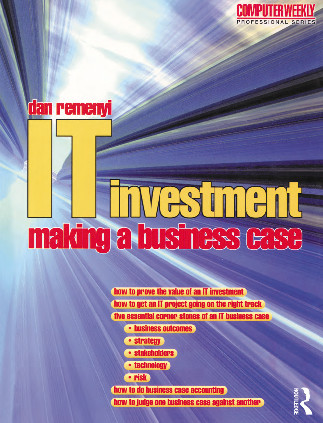 IT Investment: Making a Business Case - Dan Remenyi, Michael Sherwood-Smith