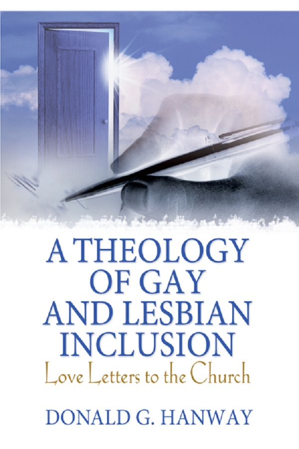 A Theology of Gay and Lesbian Inclusion - Donald G Hanway
