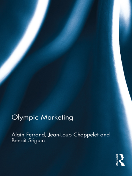 Olympic Marketing - Alain Ferrand, Jean-Loup Chappelet, Benoit Seguin