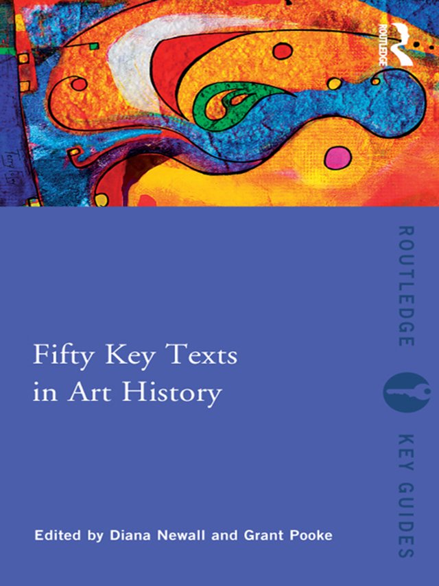 Fifty Key Texts in Art History - Diana Newall, Grant Pooke