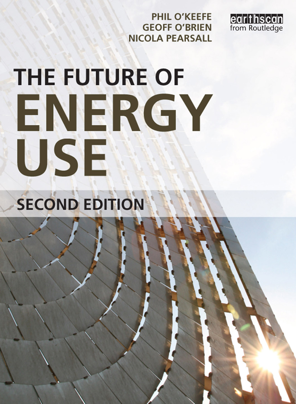 The Future of Energy Use - Geoff O'Brien, Nicola Pearsall, Phil O'Keefe