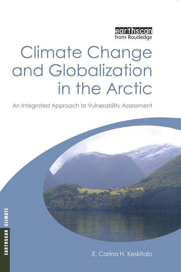 Climate Change and Globalization in the Arctic - E. Carina H. Keskitalo