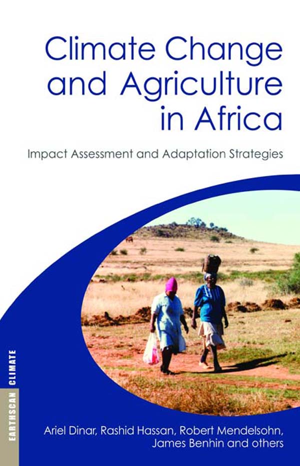 Climate Change and Agriculture in Africa - Ariel Dinar, Rashid Hassan, Robert Mendelsohn, James Benhin, et al