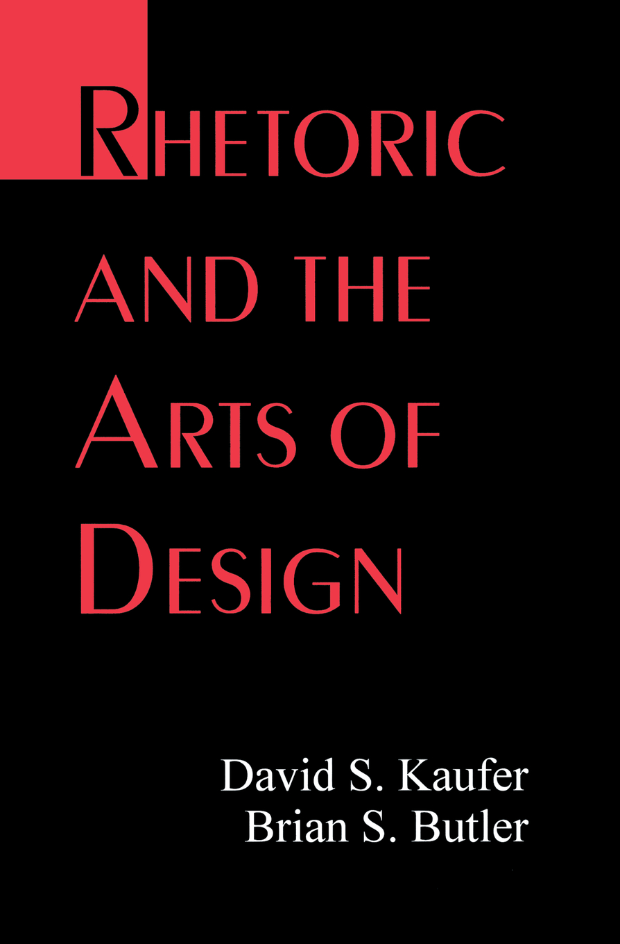 Rhetoric and the Arts of Design - David S. Kaufer, Brian S. Butler