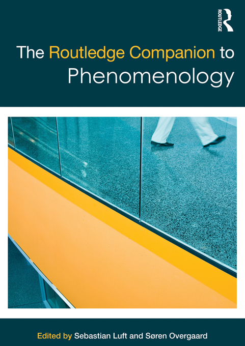 The Routledge Companion to Phenomenology - Sebastian Luft, Soren Overgaard