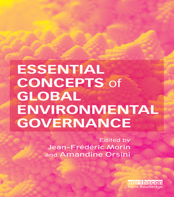 Essential Concepts of Global Environmental Governance - Jean-Frederic Morin, Amandine Orsini