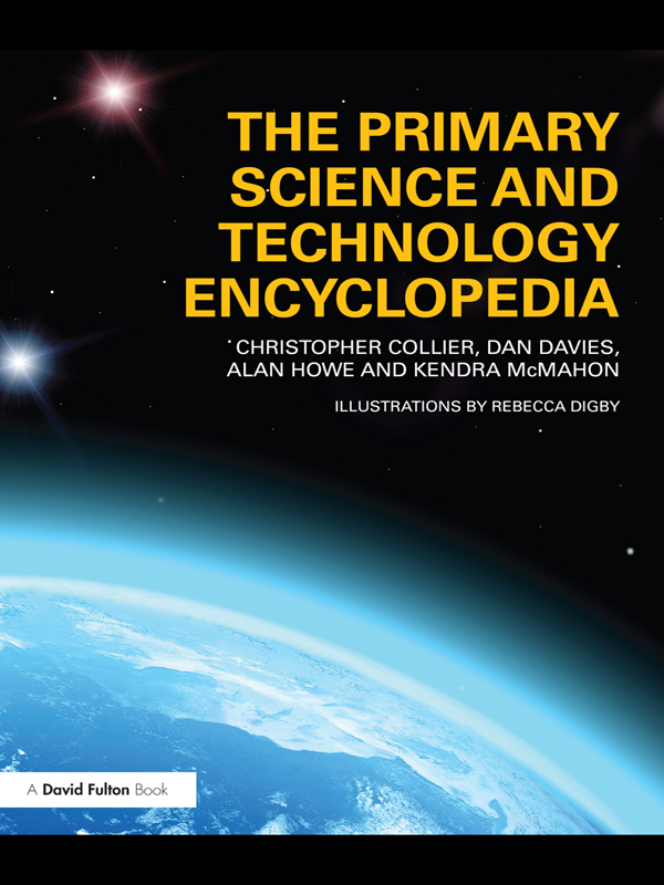 The Primary Science and Technology Encyclopedia - Christopher Collier, Dan Davies, Alan Howe, Kendra McMahon