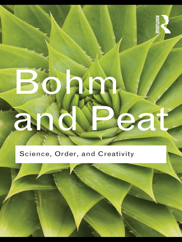 Science, Order and Creativity - David Bohm, F. David Peat