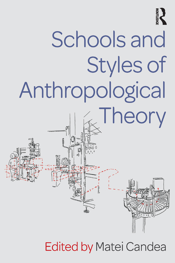 Schools and Styles of Anthropological Theory - Matei Candea