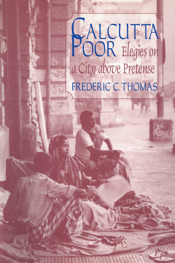 Calcutta Poor: Inquiry into the Intractability of Poverty - Frederic C. Thomas