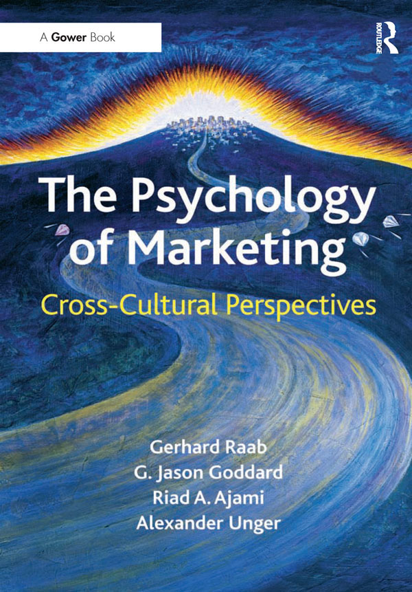 The Psychology of Marketing - Gerhard Raab, G. Jason Goddard, Alexander Unger