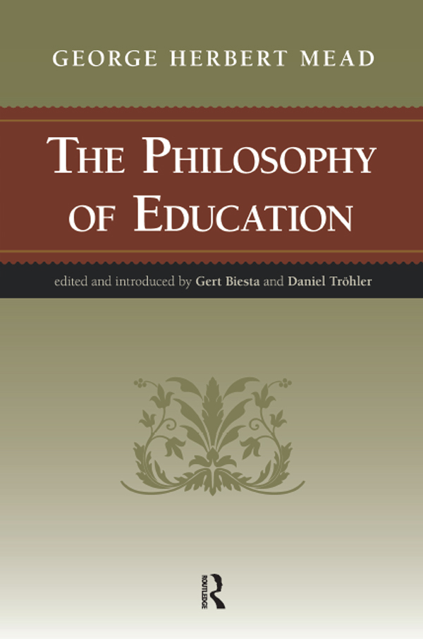 Philosophy of Education - George Herbert Mead, Gert J. J. Biesta, Daniel Trohler