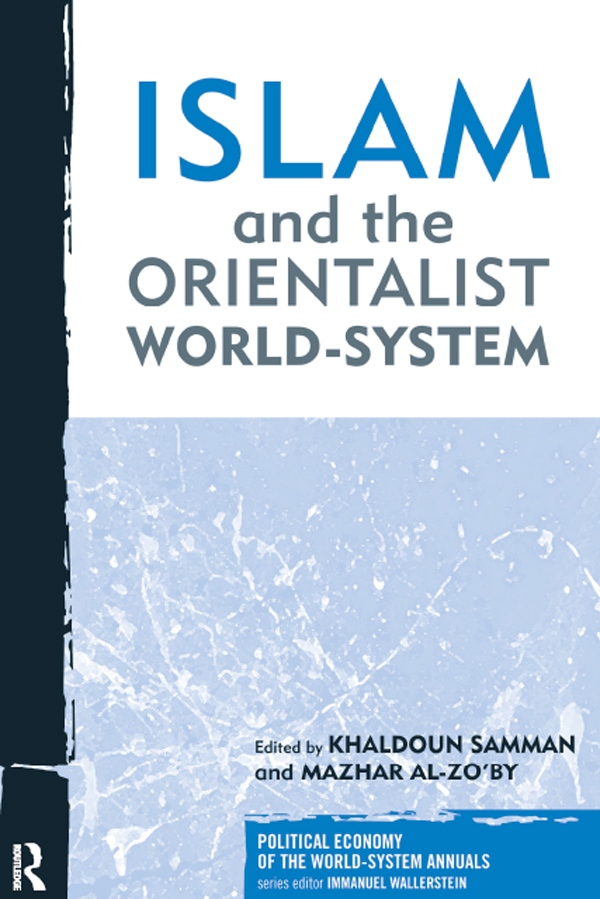 Islam and the Orientalist World-system - Khaldoun Samman, Mazhar Al-Zo'by