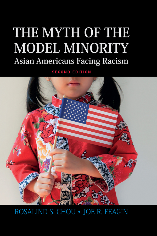 Myth of the Model Minority - Rosalind S. Chou, Joe R. Feagin