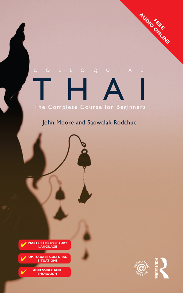 Colloquial Thai - John Moore, Saowalak Rodchue
