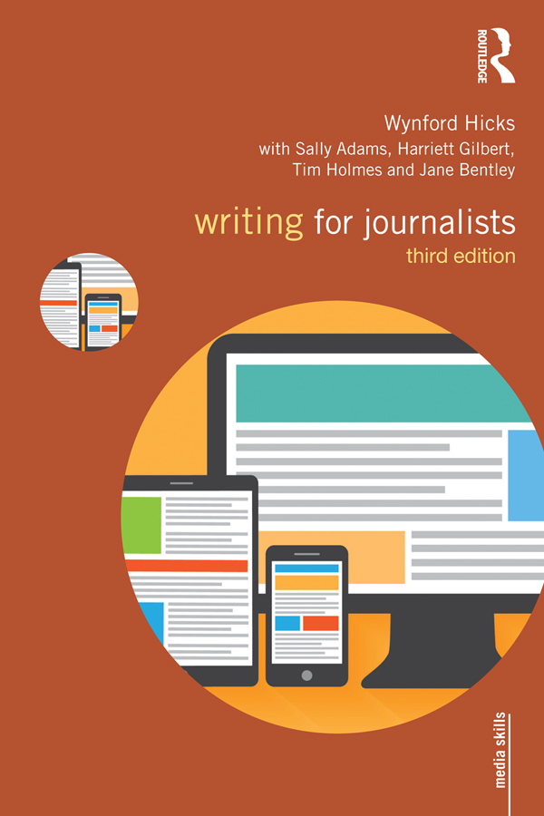 Writing for Journalists - Wynford Hicks, Adams Sally, Harriett Gilbert, Tim Holmes, Jane Bentley
