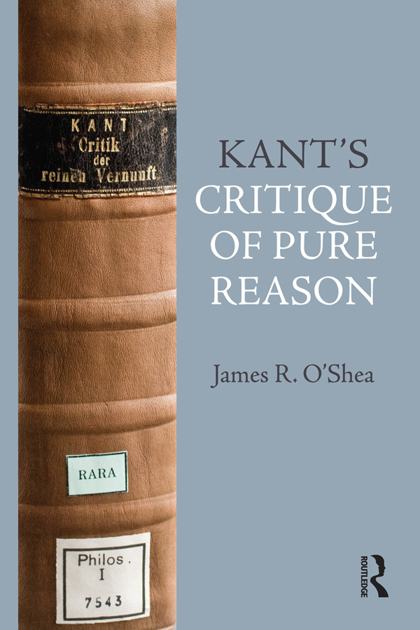 Kant's Critique of Pure Reason - James O'Shea,,