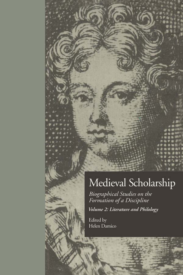 Medieval Scholarship: Biographical Studies on the Formation of a Discipline - Helen Damico,,Helen Damico