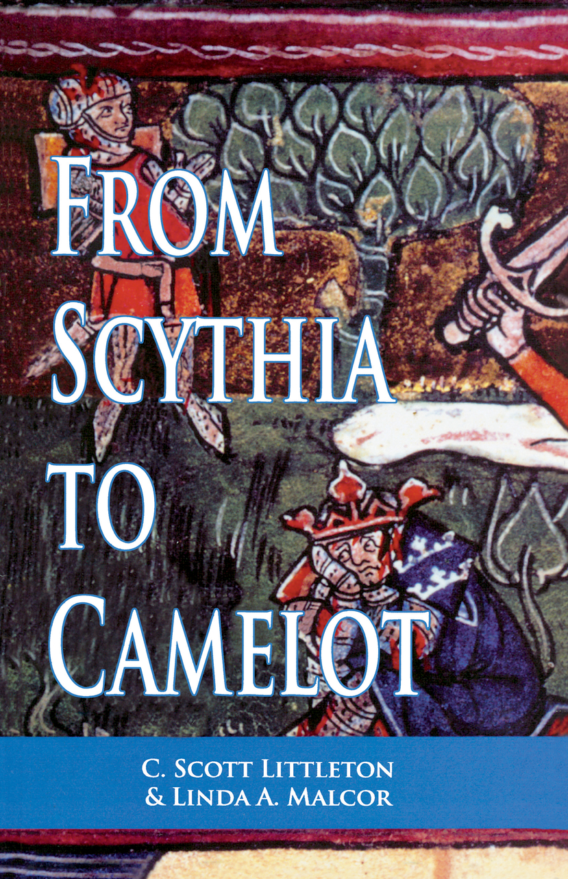 From Scythia to Camelot - C. Scott Littleton, Linda A. Malcor