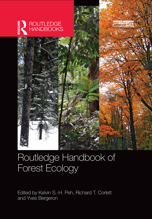 Routledge Handbook of Forest Ecology - Kelvin S.-H. Peh, Richard T. Corlett, Yves Bergeron