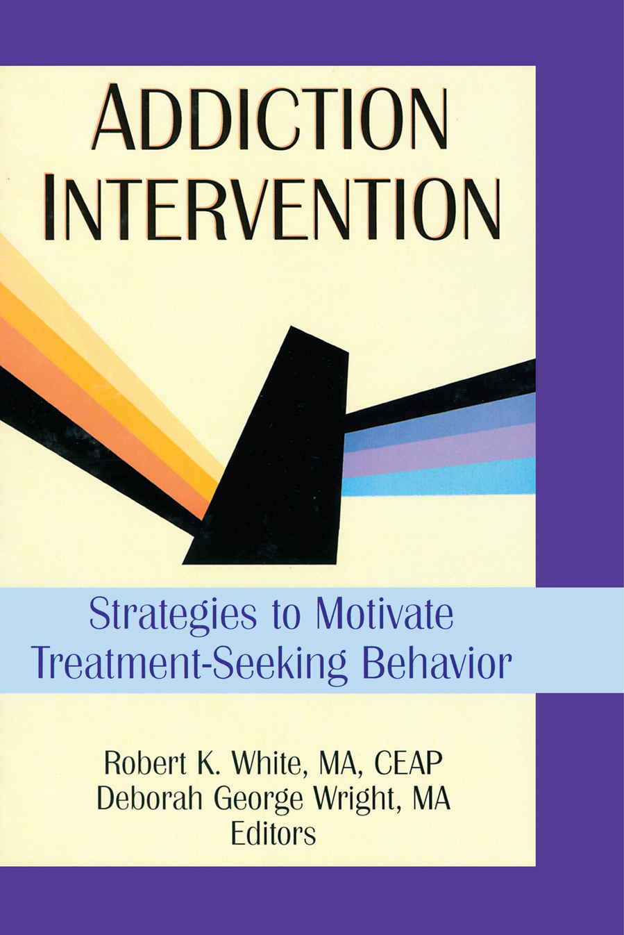 Addiction Intervention - Bruce Carruth, Deborah G Wright, Robert K White